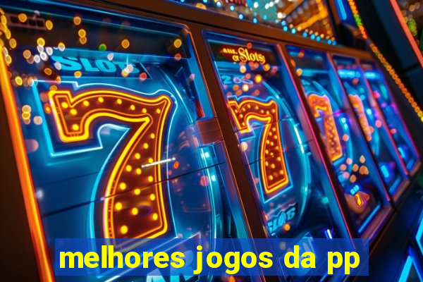 melhores jogos da pp